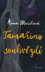 Tamařino souhvězdí - Anna Musilová