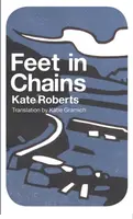 Feet in Chains - Kate Roberts