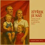 Různí interpreti – Takoví jsme byli... Zítřek je náš (píseň druhé pětiletky) a jiné retro perly