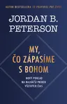 My, čo zápasíme s Bohom - Jordan B. Peterson