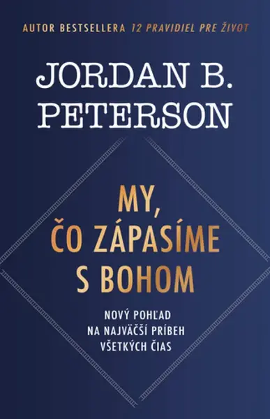 My, čo zápasíme s Bohom - Jordan B. Peterson