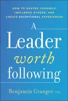 A Leader Worth Following - Benjamin  Granger