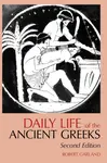 Daily Life of the Ancient Greeks - Robert Garland