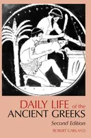 Daily Life of the Ancient Greeks - Robert Garland
