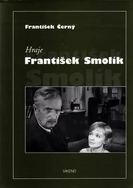 Hraje František Smolík (poškozená) - František Černý