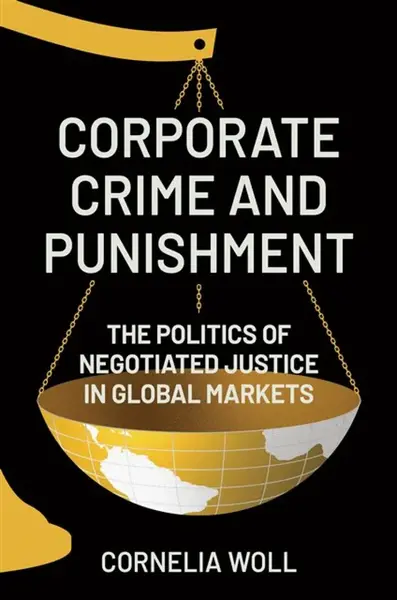 Corporate Crime and Punishment - Cornelia Woll