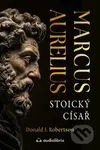 Marcus Aurelius (Stoický císař) - Donald J. Robertson - kniha z kategorie Beletrie