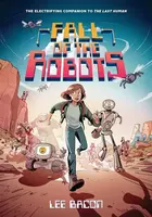 Fall of the Robots (The Last Human #2) - Lee Bacon
