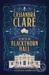 Secrets of Blackthorn Hall (An illustrated Shadowhunters novel) - Cassandra Clare