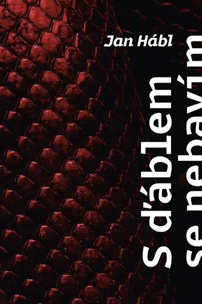 S ďáblem se nebavím. Ale on se baví se mnou - Jan Hábl