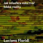 Čtvrtá revoluce - Floridi Luciano