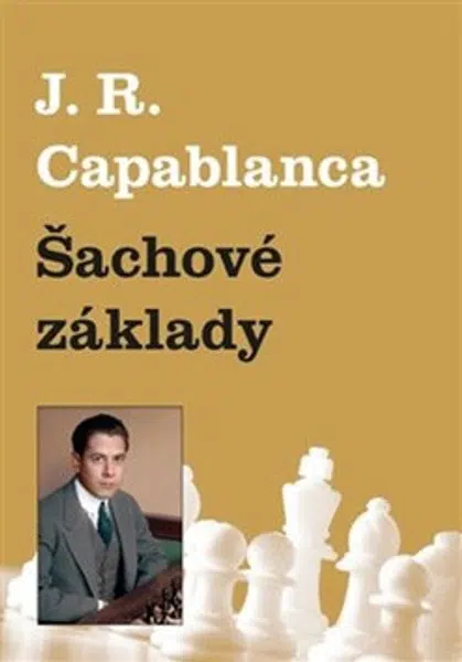 Šachové základy - Jose Raul  Capablanca