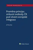 Proměna principu smluvní svobody v ČR pod vlivem evropské integrace (Defekt) - Jiří Novotný