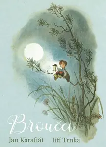 Broučci - Jan Karafiát, Jiří Trnka