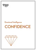 Confidence (HBR Emotional Intelligence Series) - Moss Kanter Rosabeth, Chamorro-Premuzic Tomas, Harvard Business Review, Amy Jen Su, Peter Bregman