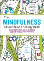 The Mindfulness Colouring and Activity Book - Gill Hassonová, Gilly Lovegrove