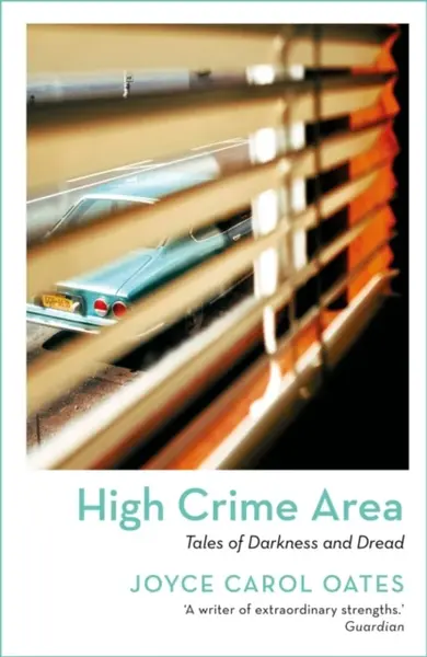 High Crime Area - Joyce Carol Oatesová