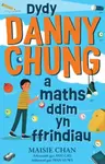 Dydy Danny Chung a Maths Ddim yn Ffrindiau - Maise Chan