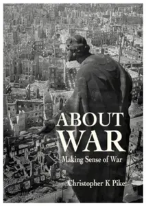 ABOUT WAR - Christopher Pike