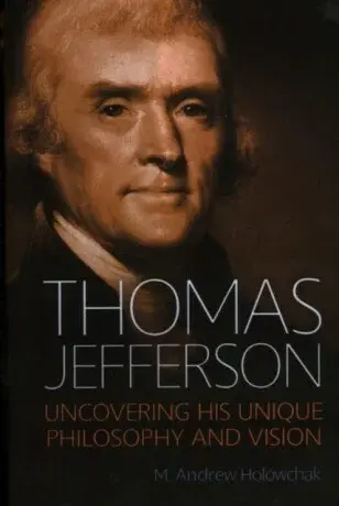 Thomas Jefferson - M. Andrew Holowchak