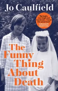The Funny Thing About Death - Jo Caulfield