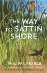 The Way to Sattin Shore - Philippa Pearceová