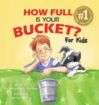 How Full Is Your Bucket? For Kids - Tom Rath, Mary Reckmeyer