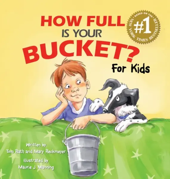 How Full Is Your Bucket? For Kids - Tom Rath, Mary Reckmeyer