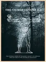 The The Sacred Conspiracy - Georges Bataille, Roger Caillois, Michel Leiris