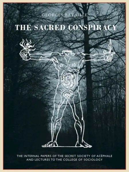 The The Sacred Conspiracy - Georges Bataille, Roger Caillois, Michel Leiris
