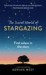 The Secret World of Stargazing - Adrian West