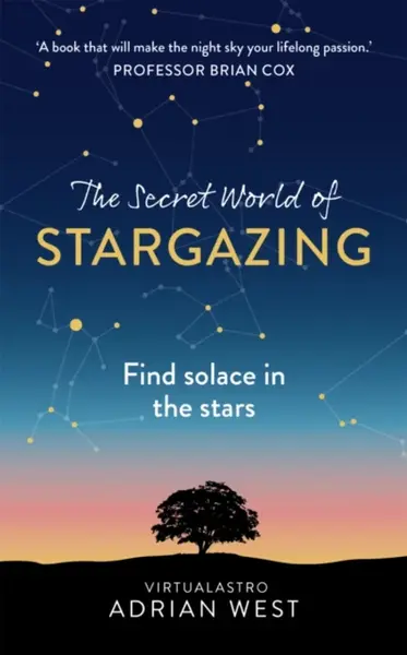 The Secret World of Stargazing - Adrian West