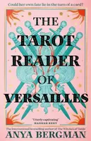 The Tarot Reader of Versailles - Anya Bergman