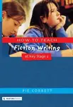 How to Teach Fiction Writing at Key Stage 2 - Pie Corbett