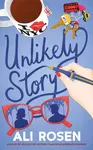 Unlikely Story - Ali Rosen