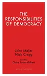 The Responsibilities of Democracy - Nick Clegg, John Major
