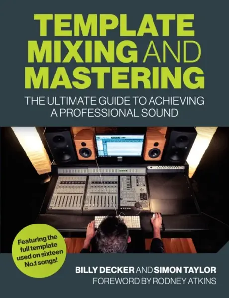 Template Mixing and Mastering - Simon Taylor, Billy Decker