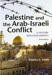 Palestine and the Arab-Israeli Conflict - Charles Smith