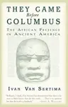 They Came Before Columbus - Ivan Van Sertima