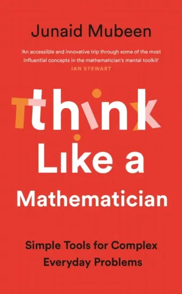 Think Like a Mathematician - Junaid Mubeen