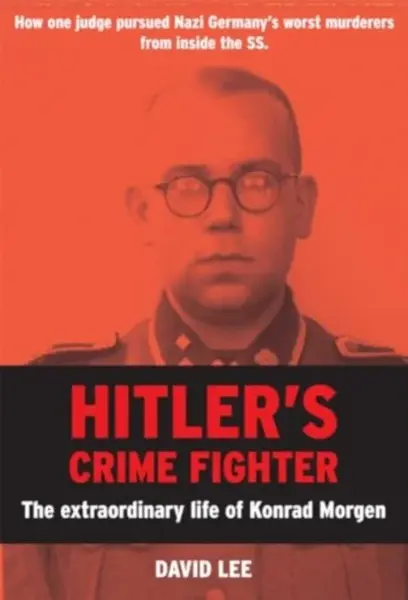Hitlerâ€™s Crime Fighter - David Lee