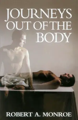 Journeys Out of the Body - Robert A. Monroe