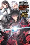 I Got a Cheat Skill in Another World and Became Unrivaled in the Real World, Too, Vol. 5 (light novel) - Carley Radford, Rein Kuwashima, Miku Miku