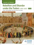 Access to History: Rebellion and Disorder under the Tudors 1485-1603 for OCR Second Edition - Nicholas Fellows, Geoffrey Woodward