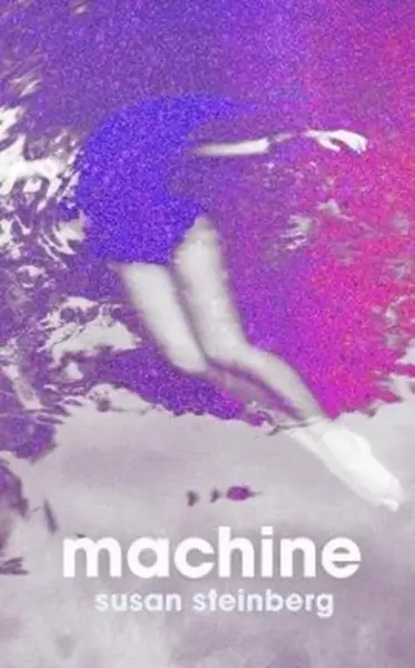 Machine - Susan Steinberg