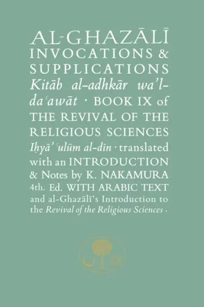 Al-Ghazali on Invocations and Supplications - al-Ghazálí Abú Hámid