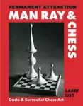 Permanent Attraction: Man Ray & Chess
