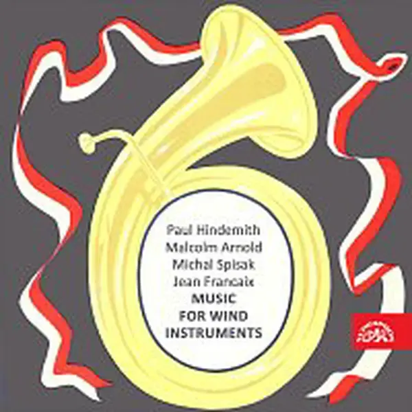 Václav Junek, České dechové kvinteto filharmoniků – Hindemith, Arnold, Spisak, Francaix: Skladby pro dechové nástroje