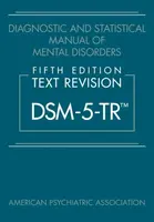 Diagnostic and Statistical Manual of Mental Disorders, Fifth Edition, Text Revision (DSM-5-TRÂ®) - American Psychiatric Association
