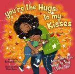 You're the Hugs to My Kisses (And Other Fun Ways to Say I Love You) - kniha z kategorie Pro děti